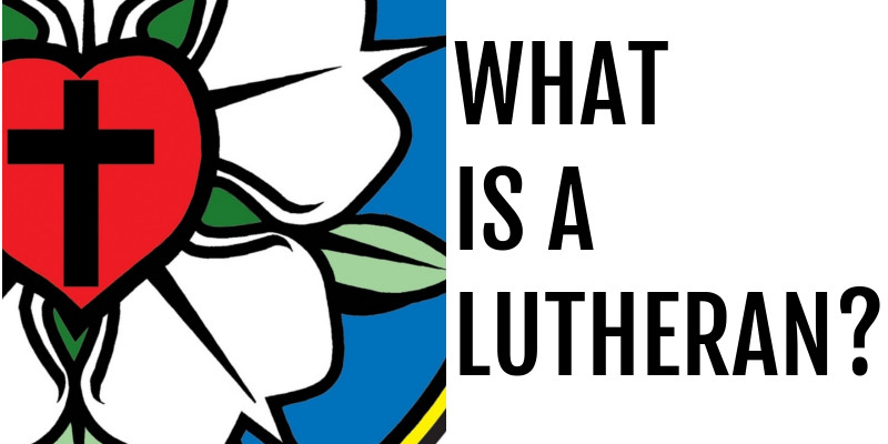 What is a Lutheran?